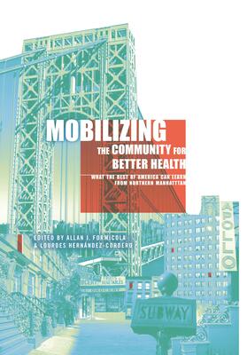 Formicola / Hernandez-Cordero |  Mobilizing the Community for Better Health - What the Rest of America Can Learn from North Manhattan | Buch |  Sack Fachmedien