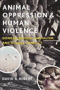 Nibert |  Animal Oppression and Human Violence | Buch |  Sack Fachmedien