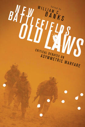 Banks | New Battlefields/Old Laws - Critical Debates on Asymmetric Warfare | Buch | sack.de
