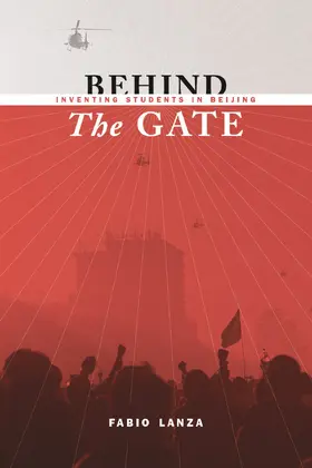 Lanza |  Behind the Gate - Inventing Students in Beijing | Buch |  Sack Fachmedien