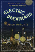 Rabinovitz |  Electric Dreamland - Amusement Parks, Movies and American Modernity | Buch |  Sack Fachmedien