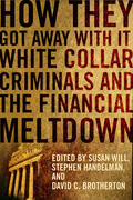Will / Handelman / Brotherton |  How They Got Away With It - White Collar Criminals  and the Financial Meltdown | Buch |  Sack Fachmedien