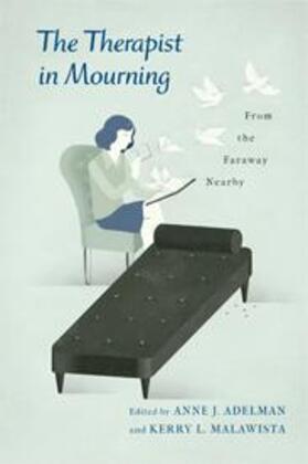 Adelman / Malawista | The Therapist in Mourning - From the Faraway Nearby | Buch | 978-0-231-15698-1 | sack.de