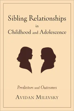 Milevsky |  Sibling Relationships in Childhood and Adolescence | Buch |  Sack Fachmedien