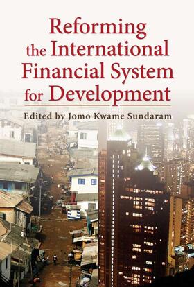 Sundaram / Kwame Sundaram | Reforming the International Finance System for Development | Buch | 978-0-231-15764-3 | sack.de