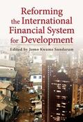 Sundaram / Kwame Sundaram |  Reforming the International Finance System for Development | Buch |  Sack Fachmedien
