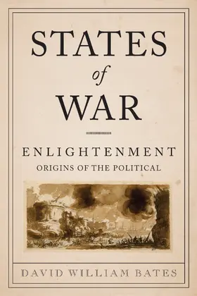 Bates |  States of War - Enlightenment Origins of the Political | Buch |  Sack Fachmedien