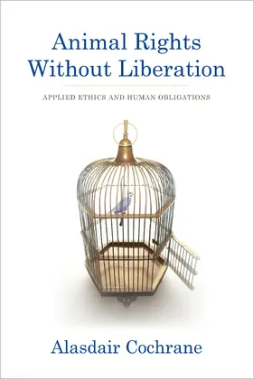 Cochrane |  Animal Rights Without Liberation | Buch |  Sack Fachmedien