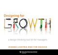 Liedtka / Ogilvie |  Designing for Growth | Buch |  Sack Fachmedien