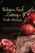 Zeller / Dallam / Neilson |  Religion, Food, and Eating in North America | Buch |  Sack Fachmedien