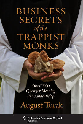 Turak | Business Secrets of the Trappist Monks | Buch | 978-0-231-16062-9 | sack.de