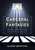 Griffiths |  Carceral Fantasies | Buch |  Sack Fachmedien
