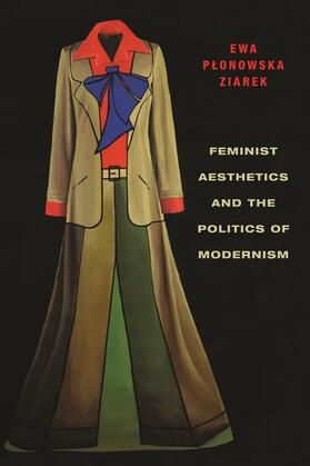 Ziarek | Feminist Aesthetics and the Politics of Modernism | Buch | 978-0-231-16148-0 | sack.de