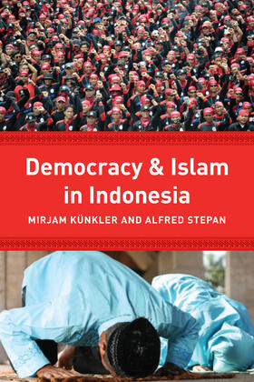 Künkler / Stepan | Democracy and Islam in Indonesia | Buch | 978-0-231-16191-6 | sack.de