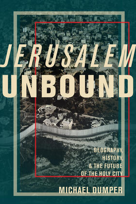 Dumper | Jerusalem Unbound | Buch | 978-0-231-16196-1 | sack.de