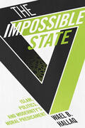 Hallaq |  The Impossible State - Islam, Politics, and Modernity&#8242;s Moral Predicament | Buch |  Sack Fachmedien