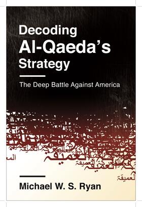 Ryan | Decoding Al-Qaeda's Strategy | Buch | 978-0-231-16384-2 | sack.de
