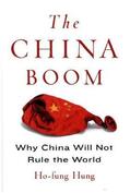 Hung |  The China Boom - Why China Will Not Rule the World | Buch |  Sack Fachmedien
