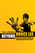 Bowman |  Beyond Bruce Lee - Chasing the Dragon Through Film, Philosophy, and Popular Culture | Buch |  Sack Fachmedien