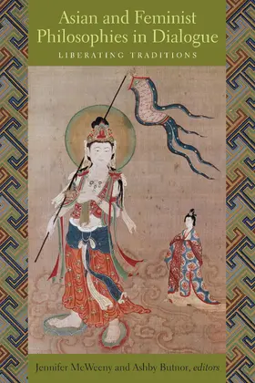 Mcweeny / McWeeny / Butnor | Asian and Feminist Philosophies in Dialogue - Liberating Traditions | Buch | 978-0-231-16624-9 | sack.de