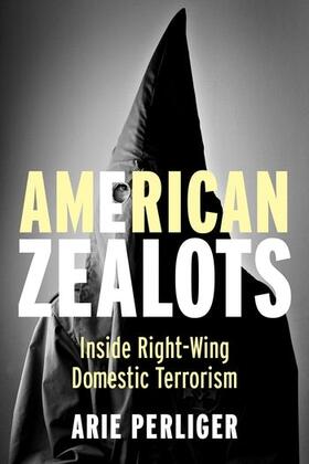 Perliger | American Zealots | Buch | 978-0-231-16710-9 | sack.de