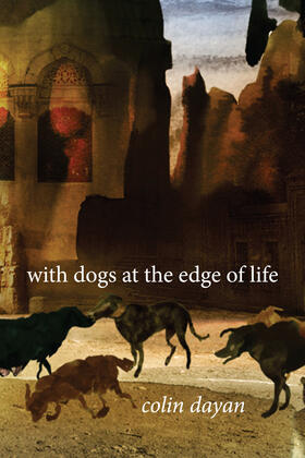 Dayan | With Dogs at the Edge of Life | Buch | 978-0-231-16712-3 | sack.de