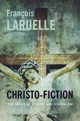 Mackay / Laruelle | Christo-Fiction - The Ruins of Athens and Jerusalem | Buch | 978-0-231-16724-6 | sack.de