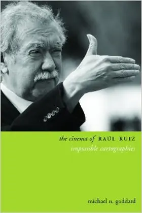 Goddard |  Cinema of Raul Ruiz | Buch |  Sack Fachmedien