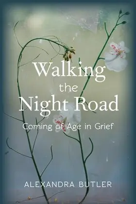 Butler |  Walking the Night Road - Coming of Age in Grief | Buch |  Sack Fachmedien