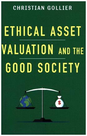Gollier |  Ethical Asset Valuation and the Good Society | Buch |  Sack Fachmedien