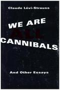 Levi-Strauss / Lévi-Strauss |  We Are All Cannibals | Buch |  Sack Fachmedien