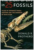 Prothero |  The Story of Life in 25 Fossils | Buch |  Sack Fachmedien