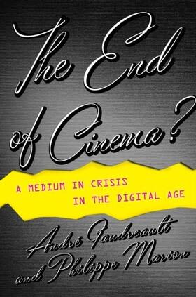 Gaudreault / Marion |  The End of Cinema? | Buch |  Sack Fachmedien