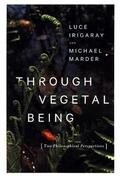 Irigaray / Marder |  Through Vegetal Being | Buch |  Sack Fachmedien
