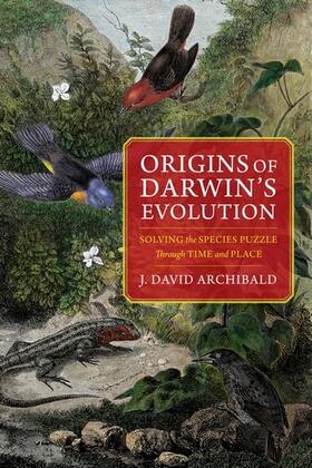 Archibald | Origins of Darwin`s Evolution - Solving the Species Puzzle Through Time and Place | Buch | 978-0-231-17684-2 | sack.de