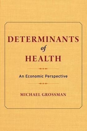 Grossman | Determinants of Health | Buch | 978-0-231-17812-9 | sack.de