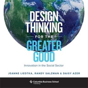 Liedtka / Salzman / Azer | Design Thinking for the Greater Good | Buch | 978-0-231-17952-2 | sack.de