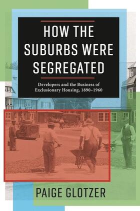 Glotzer | How the Suburbs Were Segregated | Buch | sack.de