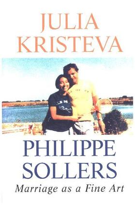 Kristeva / Sollers | Marriage as a Fine Art | Buch | 978-0-231-18010-8 | www.sack.de