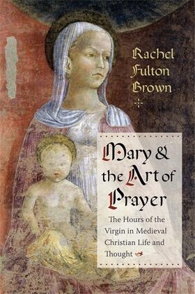 Brown | Mary and the Art of Prayer | Buch | 978-0-231-18168-6 | sack.de