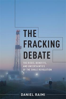 Raimi | The Fracking Debate | Buch | 978-0-231-18486-1 | sack.de