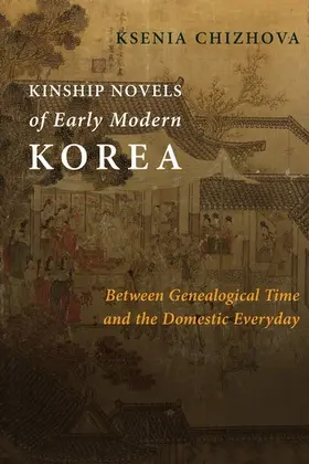 Chizhova |  Kinship Novels of Early Modern Korea | Buch |  Sack Fachmedien