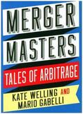 Welling / Gabelli |  Merger Masters | Buch |  Sack Fachmedien