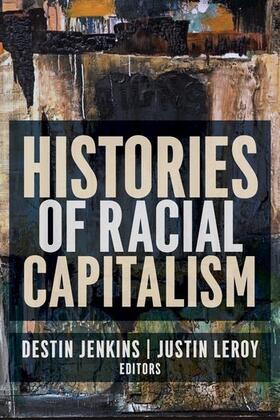 Leroy / Jenkins |  Histories of Racial Capitalism | Buch |  Sack Fachmedien