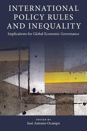 Ocampo | International Policy Rules and Inequality - Implications for Global Economic Governance | Buch | 978-0-231-19084-8 | sack.de