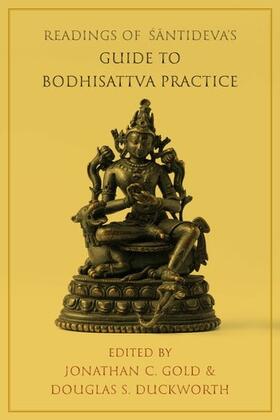 Duckworth / Gold | Readings of Santideva's Guide to Bodhisattva Practice | Buch | 978-0-231-19267-5 | sack.de