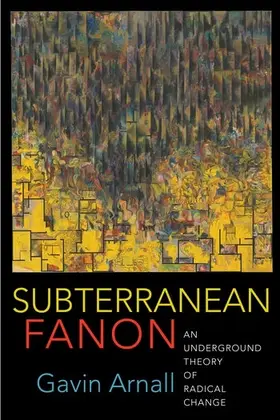 Arnall | Subterranean Fanon | Buch | 978-0-231-19364-1 | sack.de