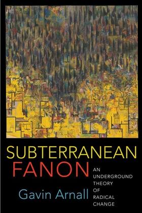 Arnall | Subterranean Fanon | Buch | 978-0-231-19364-1 | sack.de