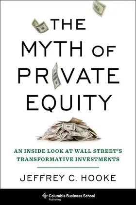 Hooke | The Myth of Private Equity | Buch | 978-0-231-19882-0 | sack.de