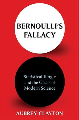 Clayton |  Bernoulli's Fallacy | Buch |  Sack Fachmedien